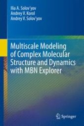 book Multiscale Modeling of Complex Molecular Structure and Dynamics with MBN Explorer