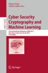 book Cyber Security Cryptography and Machine Learning: First International Conference, CSCML 2017, Beer-Sheva, Israel, June 29-30, 2017, Proceedings