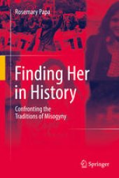 book Finding Her in History: Confronting the Traditions of Misogyny