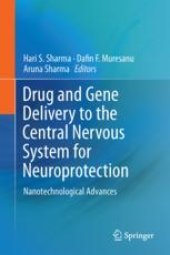 book Drug and Gene Delivery to the Central Nervous System for Neuroprotection: Nanotechnological Advances