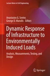 book Dynamic Response of Infrastructure to Environmentally Induced Loads: Analysis, Measurements, Testing, and Design