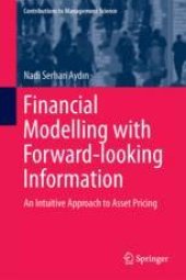 book Financial Modelling with Forward-looking Information: An Intuitive Approach to Asset Pricing