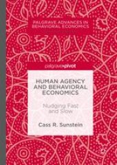 book Human Agency and Behavioral Economics: Nudging Fast and Slow