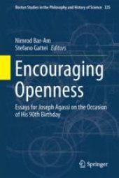 book Encouraging Openness: Essays for Joseph Agassi on the Occasion of His 90th Birthday