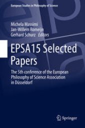 book EPSA15 Selected Papers: The 5th conference of the European Philosophy of Science Association in Düsseldorf