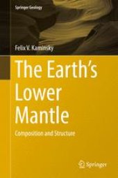 book The Earth's Lower Mantle: Composition and Structure