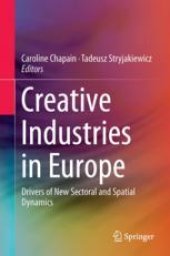 book Creative Industries in Europe: Drivers of New Sectoral and Spatial Dynamics