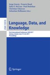 book Language, Data, and Knowledge: First International Conference, LDK 2017, Galway, Ireland, June 19-20, 2017, Proceedings