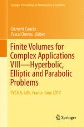 book Finite Volumes for Complex Applications VIII - Hyperbolic, Elliptic and Parabolic Problems: FVCA 8, Lille, France, June 2017