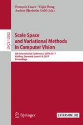 book Scale Space and Variational Methods in Computer Vision: 6th International Conference, SSVM 2017, Kolding, Denmark, June 4-8, 2017, Proceedings