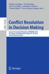 book Conflict Resolution in Decision Making: Second International Workshop, COREDEMA 2016, The Hague, The Netherlands, August 29-30, 2016, Revised Selected Papers