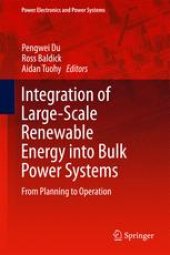 book Integration of Large-Scale Renewable Energy into Bulk Power Systems: From Planning to Operation