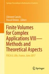 book Finite Volumes for Complex Applications VIII - Methods and Theoretical Aspects : FVCA 8, Lille, France, June 2017