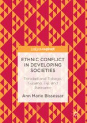 book Ethnic Conflict in Developing Societies : Trinidad and Tobago, Guyana, Fiji, and Suriname