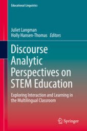 book Discourse Analytic Perspectives on STEM Education: Exploring Interaction and Learning in the Multilingual Classroom