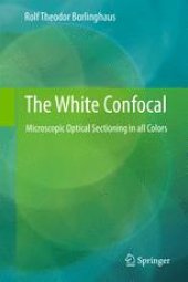 book The White Confocal: Microscopic Optical Sectioning in all Colors