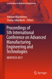 book Proceedings of 5th International Conference on Advanced Manufacturing Engineering and Technologies: NEWTECH 2017