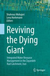 book Reviving the Dying Giant: Integrated Water Resource Management in the Zayandeh Rud Catchment, Iran