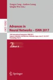 book Advances in Neural Networks - ISNN 2017: 14th International Symposium, ISNN 2017, Sapporo, Hakodate, and Muroran, Hokkaido, Japan, June 21–26, 2017, Proceedings, Part II