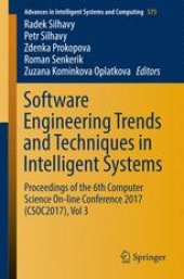 book Software Engineering Trends and Techniques in Intelligent Systems: Proceedings of the 6th Computer Science On-line Conference 2017 (CSOC2017), Vol 3