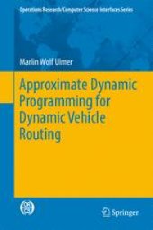 book Approximate Dynamic Programming for Dynamic Vehicle Routing