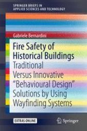 book Fire Safety of Historical Buildings: Traditional Versus Innovative “Behavioural Design” Solutions by Using Wayfinding Systems