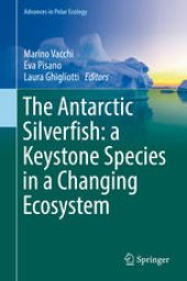 book The Antarctic Silverfish: a Keystone Species in a Changing Ecosystem