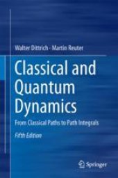 book Classical and Quantum Dynamics: From Classical Paths to Path Integrals