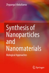 book Synthesis of Nanoparticles and Nanomaterials: Biological Approaches