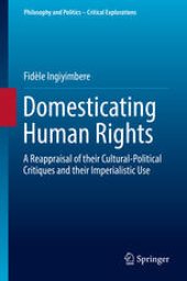 book Domesticating Human Rights: A Reappraisal of their Cultural-Political Critiques and their Imperialistic Use