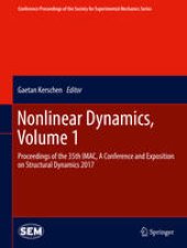 book  Nonlinear Dynamics, Volume 1: Proceedings of the 35th IMAC, A Conference and Exposition on Structural Dynamics 2017