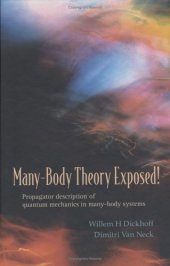 book Many-body theory exposed!: propagator description of quantum mechanics in many-body systems