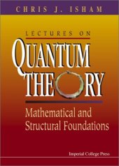 book Lectures on quantum theory: mathematical and structural foundations