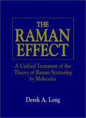 book The Raman effect: a unified treatment of the theory of Raman scattering by molecules