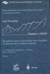 book Slow relaxations and nonequilibrium dynamics in condensed matter: session LXXVII, 1-26 July 2002, NATO Advanced Study Institute, Euro Summer School, Ecole thematique du CRNS = Relaxations lentes et dynamiques hors d'equilibre en physique de la matiere con