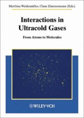 book Interactions in ultracold gases: from atoms to molecules