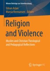 book Religion and Violence : Muslim and Christian Theological and Pedagogical Reflections