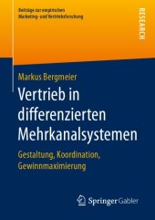 book Vertrieb in differenzierten Mehrkanalsystemen: Gestaltung, Koordination, Gewinnmaximierung