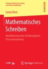 book Mathematisches Schreiben: Modellierung einer fachbezogenen Prozesskompetenz