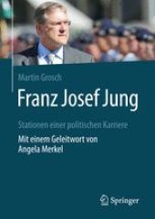 book Franz Josef Jung: Stationen einer politischen Karriere. Mit einem Geleitwort von Angela Merkel