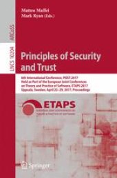 book Principles of Security and Trust: 6th International Conference, POST 2017, Held as Part of the European Joint Conferences on Theory and Practice of Software, ETAPS 2017, Uppsala, Sweden, April 22-29, 2017, Proceedings