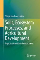 book Soils, Ecosystem Processes, and Agricultural Development: Tropical Asia and Sub-Saharan Africa