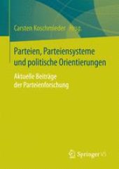 book Parteien, Parteiensysteme und politische Orientierungen: Aktuelle Beiträge der Parteienforschung