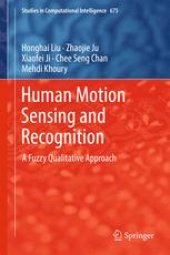 book Human Motion Sensing and Recognition: A Fuzzy Qualitative Approach