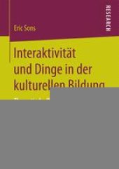 book Interaktivität und Dinge in der kulturellen Bildung: Theoretische Reflektionen und Ergebnisse einer Grounded Theory der Bildhauerei