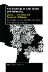 book New Framings on Anti-Racism and Resistance: Volume 1 – Anti-Racism and Transgressive Pedagogies