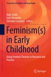 book Feminism(s) in Early Childhood: Using Feminist Theories in Research and Practice