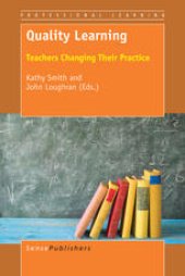 book Quality Learning: Teachers Changing Their Practice