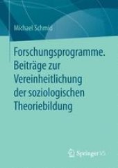 book Forschungsprogramme. Beiträge zur Vereinheitlichung der soziologischen Theoriebildung