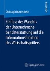 book Einfluss des Wandels der Unternehmensberichterstattung auf die Informationsfunktion des Wirtschaftsprüfers